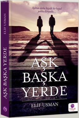 Aşk Başka Yerde | Elif Usman | Maya Kitap