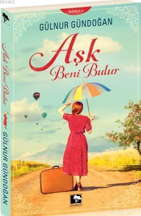 Aşk Beni Bulur | Gülnur Gündoğan | Çınaraltı Yayın Dağıtım