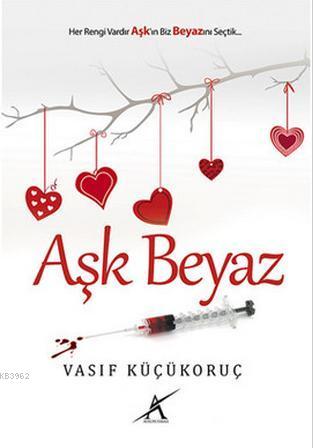 Aşk Beyaz; Her Rengi Vardır Aşk'ın Biz Beyazını Seçtik... | Vasıf Küçü