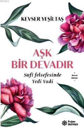 Aşk Bir Devadır | Kevser Yeşiltaş | Doğan Novus Yayınları