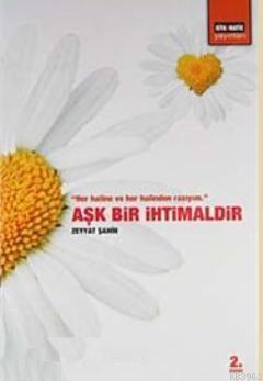 Aşk Bir İhtimaldir | Zeyyat Şahin | Kitapmatik Yayınları