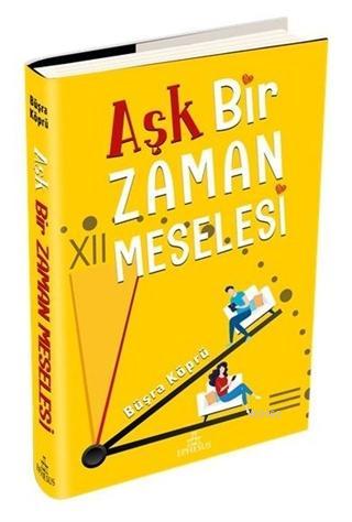 Aşk Bir Zaman Meselesi | Büşra Köprü | Ephesus Yayınları