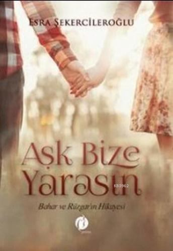 Aşk Bize Yarasın | Esra Şekercileroğlu | Herdem Kitap