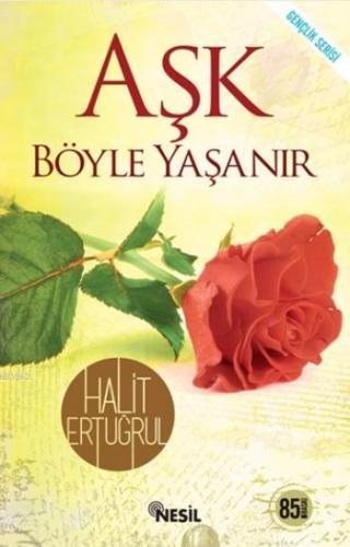 Aşk Böyle Yaşanır | Halit Ertuğrul | Nesil Yayınları