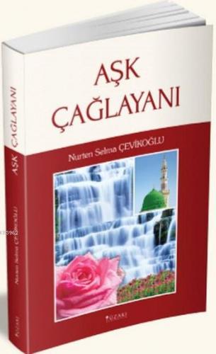 Aşk Çağlayanı | Nurten Selma Çevikoğlu | Yüzakı Yayıncılık