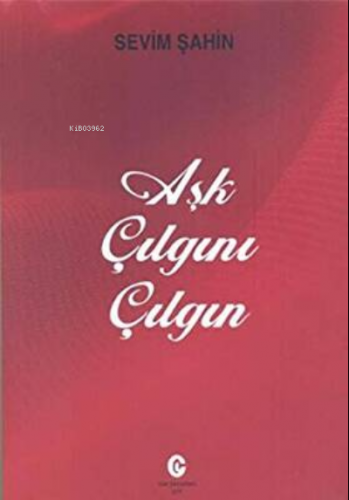 Aşk Çılgını Çılgın | Sevim Şahin Çılgın | Can Yayınları (Ali Adil Atal