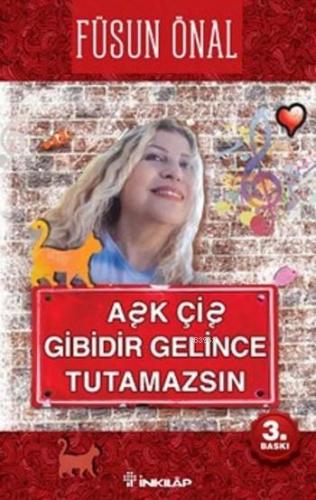 Aşk Çiş Gibidir, Gelince Tutamazsın | Füsun Önal | İnkılâp Kitabevi