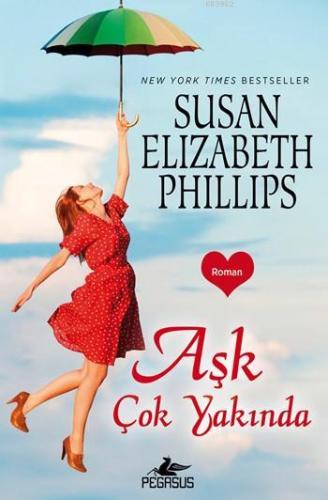 Aşk Çok Yakında | Susan Elizabeth Phillips | Pegasus Yayıncılık