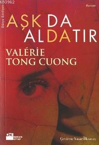 Aşk Da Aldatır | Valerie Tong Cuong | Doğan Kitap