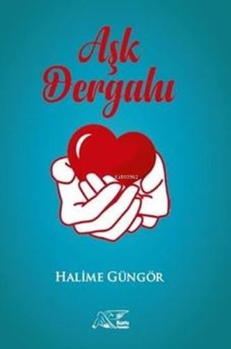 Aşk Dergahı | Halime Güngör | Kuytu Yayınevi