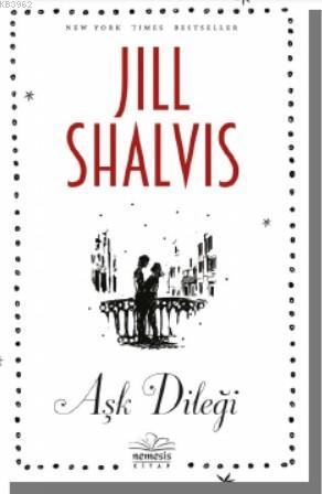 Aşk Dilediği | Jill Shalvis | Nemesis Kitap