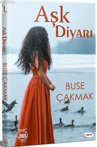 Aşk Diyarı | Buse Çakmak | 5 Şubat Yayınları