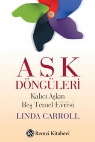 Aşk Döngüleri; Kalıcı Aşkın Baş Temel Evresi | | Remzi Kitabevi