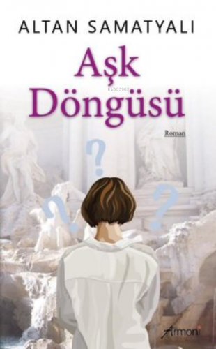 Aşk Döngüsü | Altan Samatyalı | Armoni Yayınları