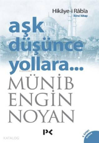 Aşk Düşünce Yollara 2; Hikâye-i Râbîa | Münib Engin Noyan | Profil Yay