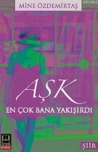 Aşk En Çok Bana Yakışırdı | Mine Özdemirtaş | Babıali Kitaplığı