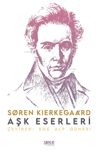 Aşk Eserleri | Søren Kierkegaard | Gece Kitaplığı Yayınları