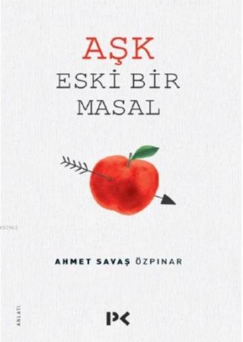 Aşk Eski Bir Masal | Ahmet Savaş Özpınar | Profil Yayıncılık