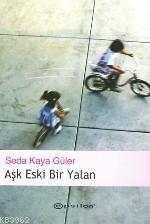 Aşk Eski Bir Yalan | Seda Kaya Güler | Epsilon Yayınevi