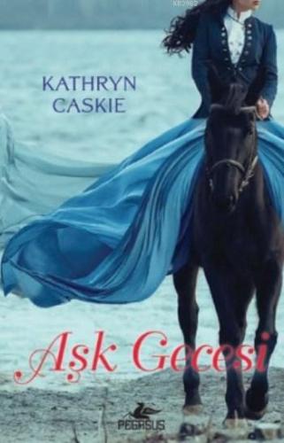 Aşk Gecesi | Kathryn Caskie | Pegasus Yayıncılık