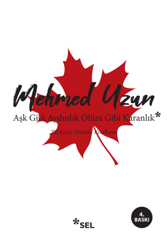 Aşk Gibi Aydınlık Ölüm Gibi Karanlık | Mehmed Uzun | Sel Yayıncılık