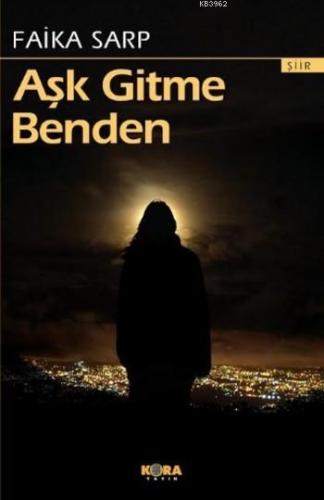 Aşk Gitme Benden | Faika Sarp | Kora Yayın