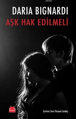 Aşk Hak Edilmeli | Daria Bignardi | Kırmızıkedi Yayınevi