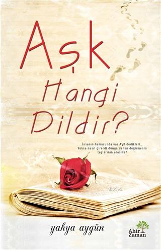 Aşk Hangi Dildir? | Yahya Aygün | Ahir Zaman Yayınevi