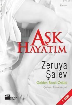 Aşk Hayatım | Zeruya Şalev | Doğan Kitap