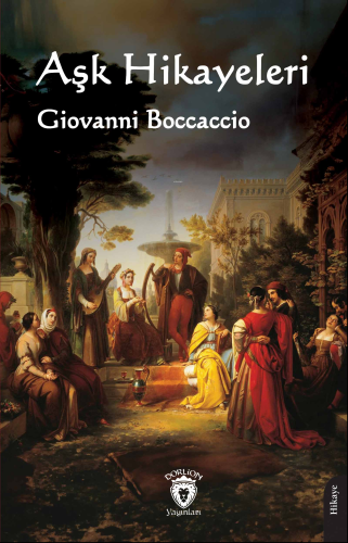 Aşk Hikayeleri | Giovanni Boccaccio | Dorlion Yayınevi