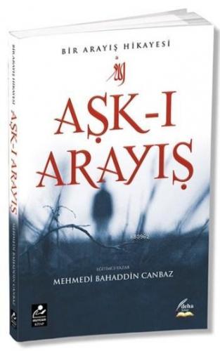 Aşk-ı Arayış; Bir Arayış Hikayesi | Mehmedi Bahaddin Canbaz | Mercan K