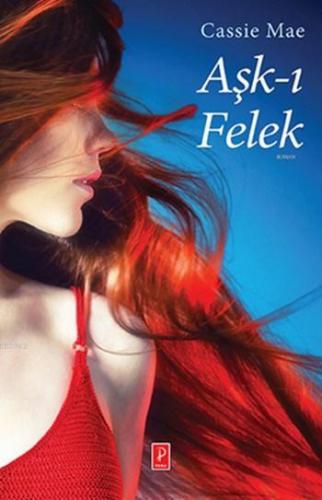 Aşk-ı Felek | Cassie Mae | Pena Yayınları