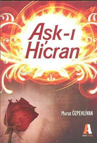 Aşk-ı Hicran | Murat Özpehlivan | Akis Kitap