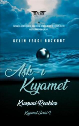 Aşk-ı Kıyamet | Selin Fesci Bozkurt | Perseus Yayınevi