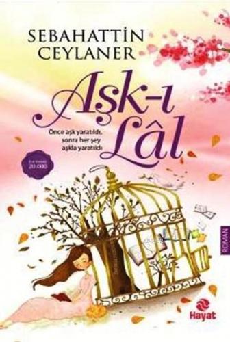 Aşk-ı Lâl | Sebahattin Ceylaner | Hayat Yayınları