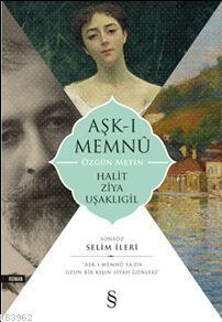 Aşk-ı Memnû (Özgün Metin) | Halit Ziya Uşaklıgil | Everest Yayınları