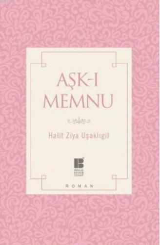 Aşk-ı Memnu | Halit Ziya Uşaklıgil | Bilge Kültür Sanat