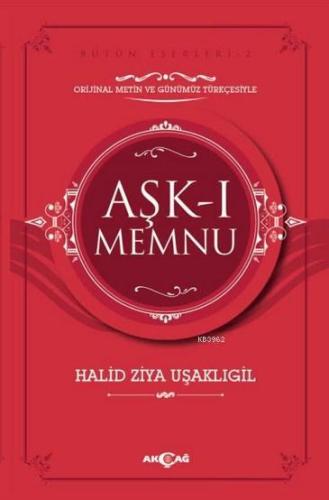 Aşk-ı Memnu | Halid Ziya Uşaklıgil | Akçağ Basım Yayım Pazarlama