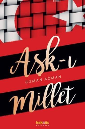 Aşk-ı Millet | Osman Azman | Kaknüs Yayınları