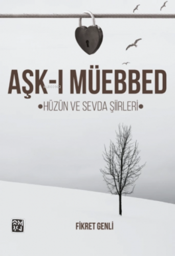 Aşk-ı Müebbed - Hüzün ve Sevda Şiirleri | Fikret Genli | Kutlu Yayınev