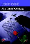 Aşk İklimi Günlüğü | Uğur Köfe | Romantik Kitap Yayınları