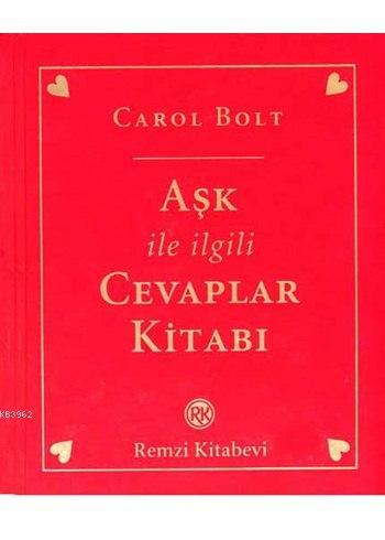 Aşk ile İlgili Cevaplar Kitabı (Ciltli) | Carol Bolt | Remzi Kitabevi