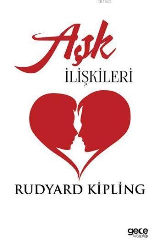 Aşk İlişkileri | Joseph Rudyard Kipling | Gece Kitaplığı Yayınları