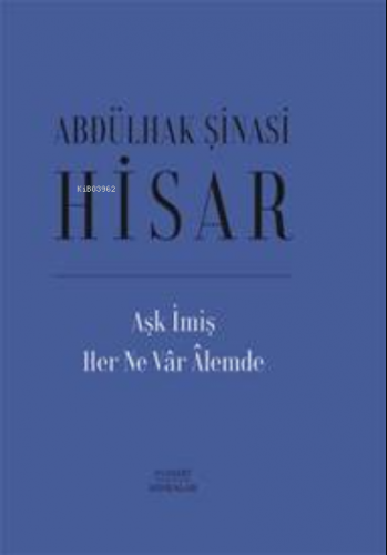 Aşk İmiş Her Ne Vâr Âlemde | Abdülhak Şinasi Hisar | Everest Yayınları