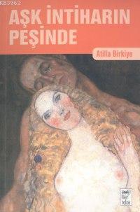 Aşk İntiharın Peşinde | Atilla Birkiye | Telos Yayıncılık