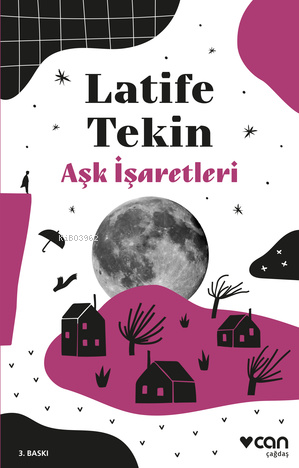 Aşk İşaretleri | Latife Tekin | Can Yayınları