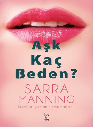 Aşk Kaç Beden? | Sarra Manning | Feniks Kitap