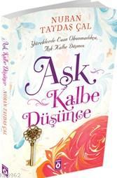 Aşk Kalbe Düşünce | Nuran Taydaş Çal | Önemli Kitap