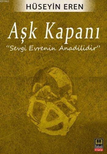 Aşk Kapanı | Hüseyin Eren | Babıali Kitaplığı