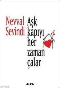 Aşk Kapıyı Her Zaman Çalar | Nevval Sevindi | Alfa Basım Yayım Dağıtım